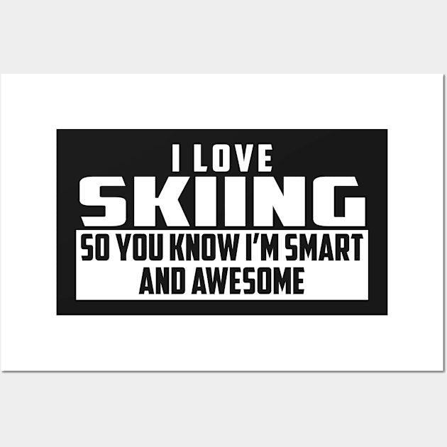 Smart and Awesome Skiing Wall Art by helloshirts